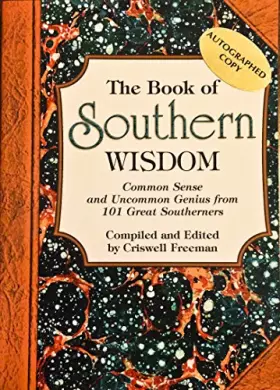 Couverture du produit · The Book of Southern Wisdom: Common Sense and Uncommon Genius from 101 Great Southerners