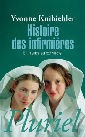 Couverture du produit · Histoire des infirmières: En France au XXèm siècle