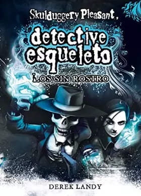 Couverture du produit · Detective Esqueleto: Los sin rostro [Skulduggery Pleasant]: 3