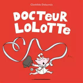 Couverture du produit · Docteur Lolotte