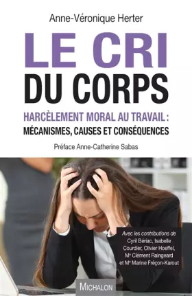 Couverture du produit · Le cri du corps - Harcèlement moral au travail : mécanismes, causes et conséquences