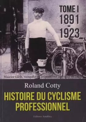 Couverture du produit · Histoire du cyclisme professionnel: Tome 1 : 1891-1923