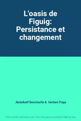 Couverture du produit · L'oasis de Figuig: Persistance et changement
