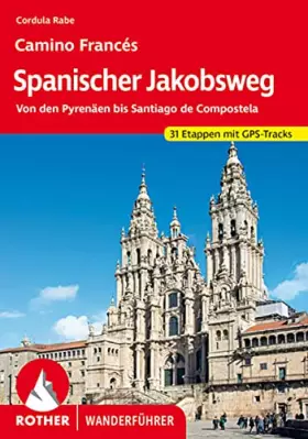 Couverture du produit · Spanischer Jakobsweg: Von den Pyrenäen bis Santiago de Compostela. 42 Etappen. Mit GPS-Tracks (Rother Wanderführer)