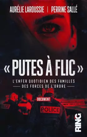 Couverture du produit · "Putes à flic" - L'enfer quotidien des familles des forces de l'ordre