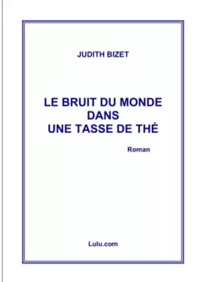 Couverture du produit · LE BRUIT DU MONDE DANS UNE TASSE DE THÉ (French Edition)
