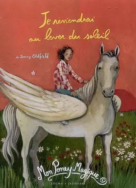 Couverture du produit · Mon Poney Magique, Tome 4 : Je reviendrai au lever du soleil