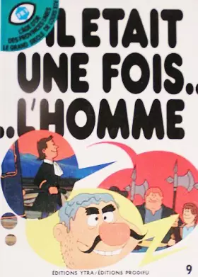 Couverture du produit · Il etait une fois l'homme - T 9 - L'age d'or des Provinces Unis / Le Grand Siecle de Louis XIV
