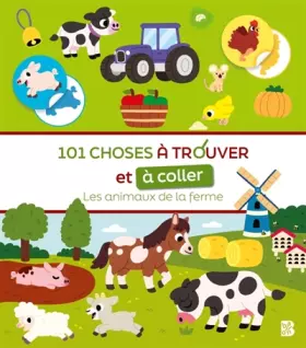 Couverture du produit · 101 choses à trouver et à coller: Les animaux de la ferme