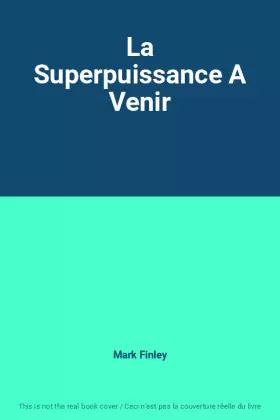 Couverture du produit · La Superpuissance A Venir