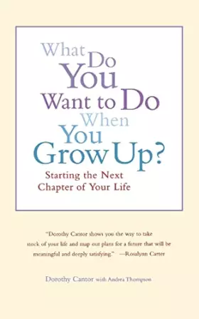 Couverture du produit · What Do You Want To Do When You Grow Up?: Starting the Next Chapter of Your Life
