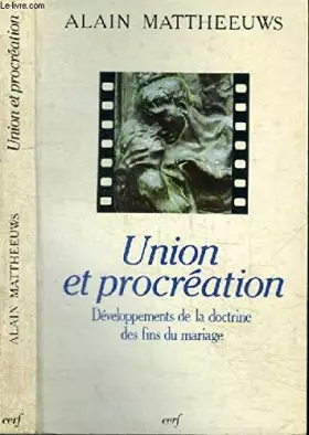 Couverture du produit · Union et procréation: Développements de la doctrine des fins du mariage