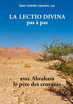 Couverture du produit · La lectio divina pas à pas avec Abraham, le père des croyants