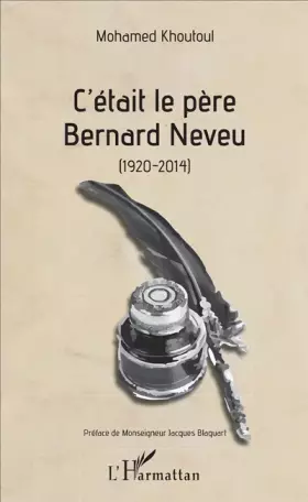 Couverture du produit · C'était le père Bernard Neveu: (1920-2014)