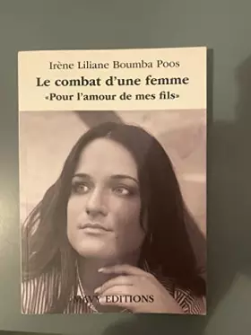 Couverture du produit · Le combat d'une femme: Pour l'amour de mes fils