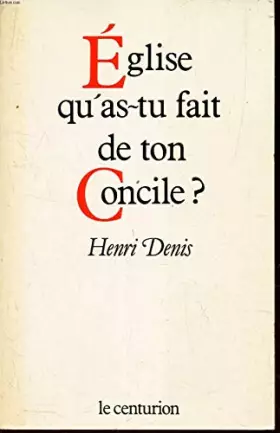 Couverture du produit · Eglise qu'as-tu fait de ton concile?