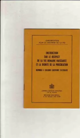 Couverture du produit · Instruction sur le respect de la vie humaine naissante et la dignite de la procreation / reponses a