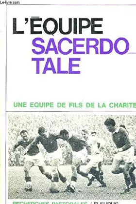 Couverture du produit · L'EQUIPE SACERDOTALE, UNE EQUIPE DE FILS DE LA CHARITE
