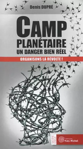 Couverture du produit · Camp planétaire : Un danger bien réel: Organisons la révolte !