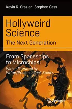 Couverture du produit · Hollyweird Science: The Next Generation: From Spaceships to Microchips (Science and Fiction)