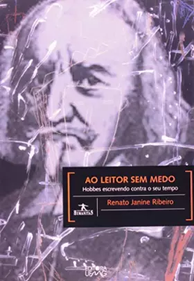 Couverture du produit · Ao Leitor Sem Medo - Hobbes Escrevendo Contra Seu Tempo