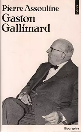 Couverture du produit · Gaston Gallimard : Un demi siècle d'édition française