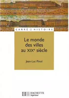Couverture du produit · Le Monde des villes au XIXe siècle