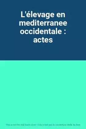 Couverture du produit · L'élevage en mediterranee occidentale : actes