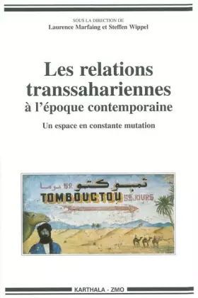 Couverture du produit · Les Relations transsahariennes à l'époque contemporaine : Un espace en constante mutation
