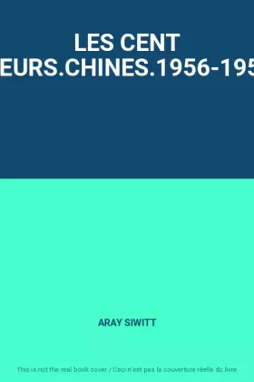 Couverture du produit · LES CENT FLEURS.CHINES.1956-1957.