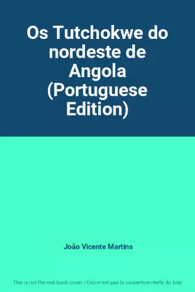 Couverture du produit · Os Tutchokwe do nordeste de Angola (Portuguese Edition)
