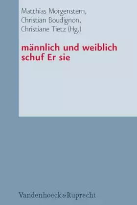 Couverture du produit · Männlich und weiblich schuf Er sie: Studien zur Genderkonstruktion und zum Eherecht in den Mittelmeerreligionen
