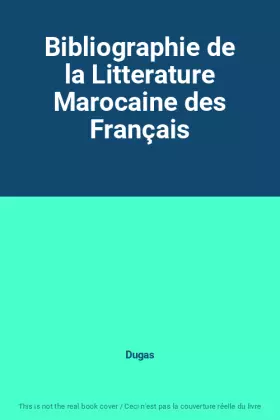 Couverture du produit · Bibliographie de la Litterature Marocaine des Français
