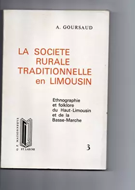 Couverture du produit · La Société rurale traditionnelle en Limousin Tome  3 : La Société rurale traditionnelle en Limousin