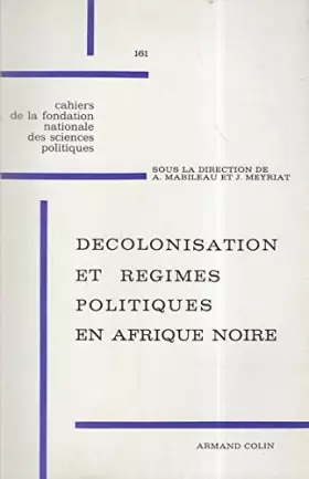 Couverture du produit · Décolonisation et régimes politiques en Afrique noire (Cahiers de la Fondation nationale des sciences politiques)