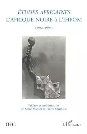 Couverture du produit · Etudes africaines. L'Afrique Noire à l'I.H.P.O.M.
