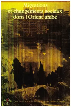 Couverture du produit · Migrations et changements sociaux dans l'Orient arabe
