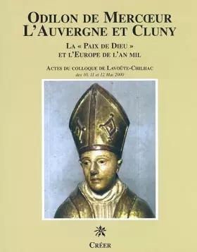 Couverture du produit · ODILON DE MERCOEUR L'AUVERGNE ET CLUNY : LA PAIX DE DIEU ET L'EUROPE DE L'AN MIL