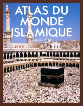 Couverture du produit · Atlas du monde islamique