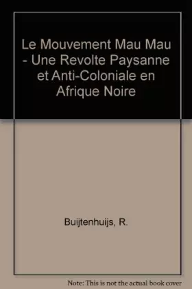 Couverture du produit · Le Mouvement "Mau Mau" - Une Revolte Paysanne et Anti-Coloniale en Afrique Noire