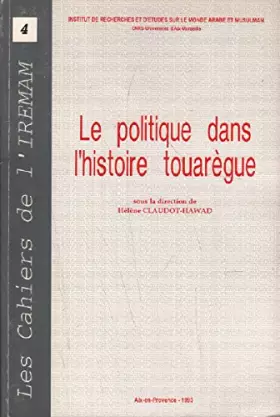 Couverture du produit · Le politique dans l'histoire touarègue