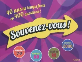 Couverture du produit · Souvenez-vous ! : 40 ans de temps forts en 400 questions !