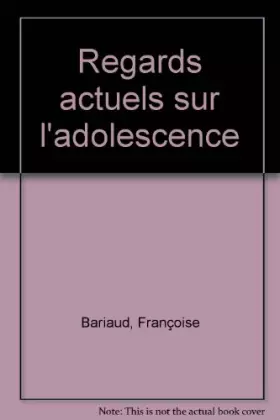Couverture du produit · Regards actuels sur l'adolescence
