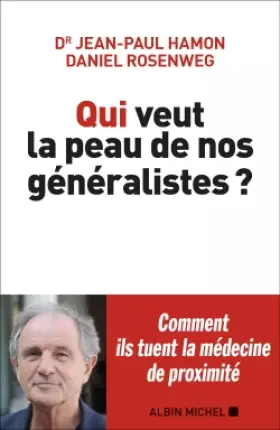 Couverture du produit · Qui veut la peau de nos généralistes ?