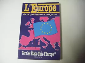 Couverture du produit · L'europe : de la prehistoire a nos jours : vers les etats-unis d'europe ? 103197