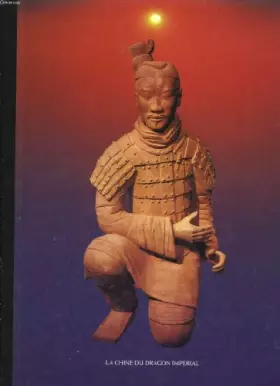 Couverture du produit · Les grands empires - la chine du dragon imperial