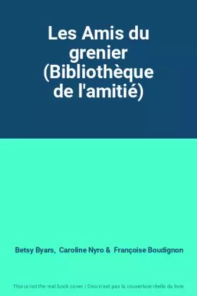 Couverture du produit · Les Amis du grenier (Bibliothèque de l'amitié)
