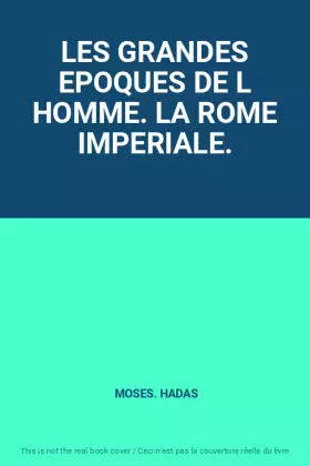 Couverture du produit · LES GRANDES EPOQUES DE L HOMME. LA ROME IMPERIALE.
