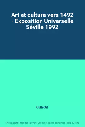 Couverture du produit · Art et culture vers 1492 - Exposition Universelle Séville 1992