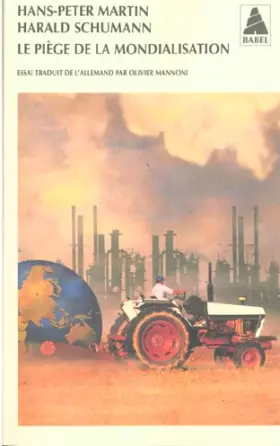 Couverture du produit · Le piège de la mondialisation. L'agression contre la démocratie et la prospérité